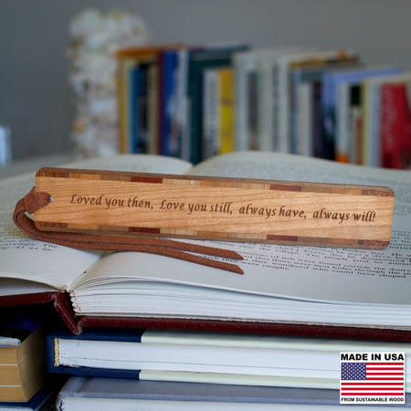 Loved You Then Love You Still Always Have Always Will Handmade Engraved Wooden Bookmark - Made in the USA